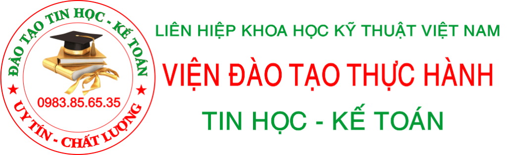 HỌC VIỆN ĐÀO TẠO TIN HỌC KẾ TOÁN THỰC HÀNH